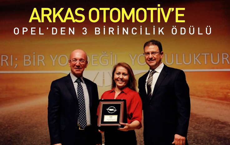 ARKAS OTOMOTİV'E OPEL'DEN 3 BİRİNCİLİK ÖDÜLÜ