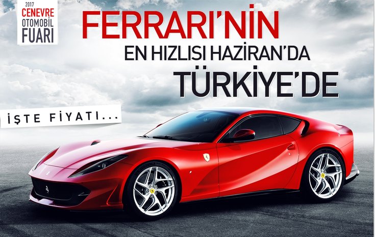 FERRARİ’NİN EN HIZLISI HAZİRAN’DA TÜRKİYE’DE, İŞTE FİYATI…