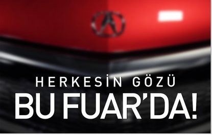 Herkesin gözü bu fuarda!