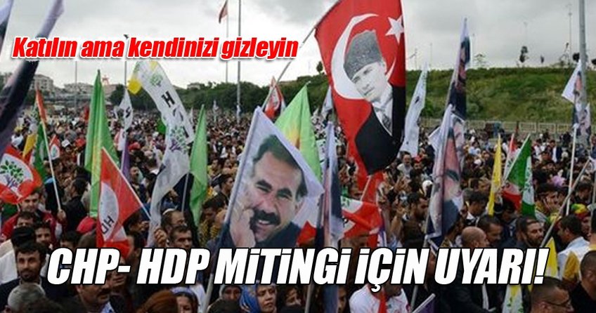 CHP-HDP mitingi için bayrak uyarısı