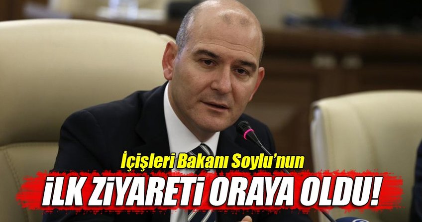 Yeni İçişleri Bakanı'nın ilk ziyareti oraya oldu