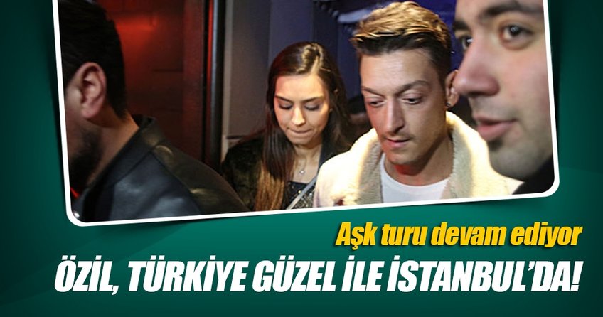 Mesut Özil ile Amina Gülşe İstanbul’da