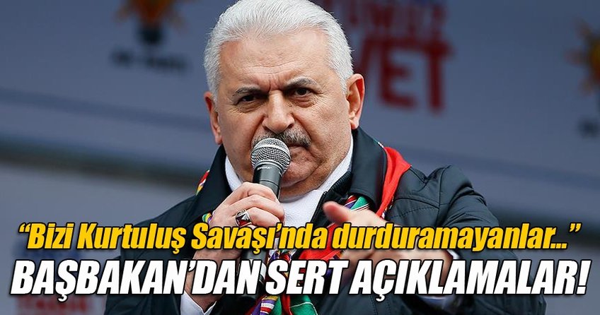Başbakan Yıldırım'dan sert açıklamalar