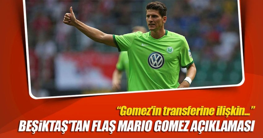 Beşiktaş’tan flaş Mario Gomez açıklaması
