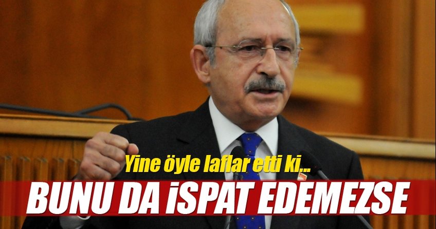 Kılıçdaroğlu bunu da ispatlayamazsa...