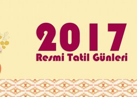 2017 yılı resmi tatil günleri, 15 Temmuz resmi tatil mi? 2017'de kaç gün tatil yapılacak? Çalışana kötü haber!