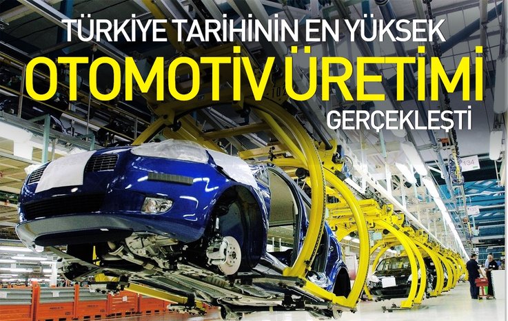 TÜRKİYE TARİHİNİN EN YÜKSEK OTOMOTİV ÜRETİMİ GERÇEKLEŞTİ