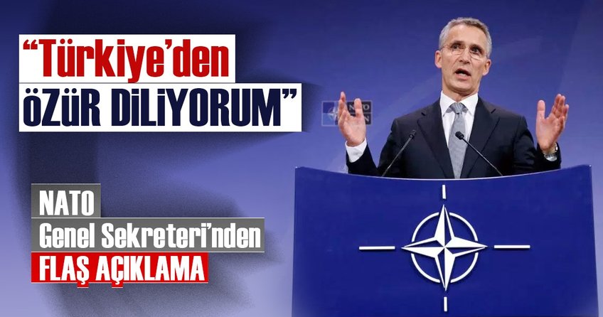 Son Dakika Haberi: NATO Türkiye'den özür diledi