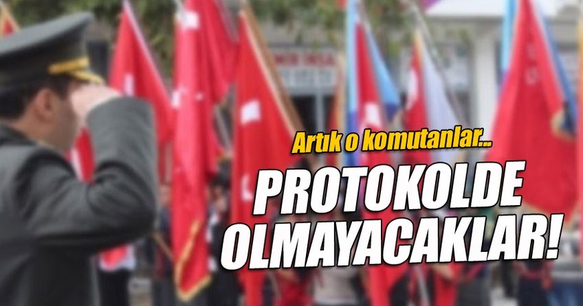 Onlar artık protokolde yer almayacak