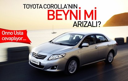 Toyota Corolla’nın beyni mi arızalı?