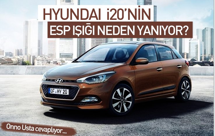 HYUNDAİ İ20’NİN ESP IŞIĞI NEDEN YANIYOR?