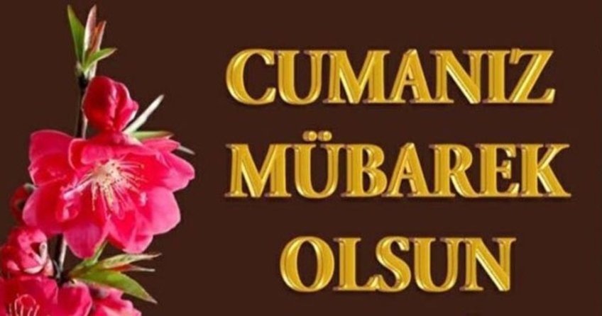 Resimli Cuma mesajları! İşte en güncel ve anlamlı Cuma mesajları...