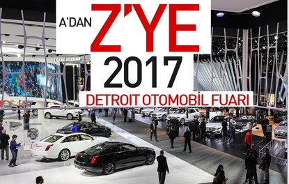 A’dan Z’ye 2017 Detroit Otomobil Fuarı
