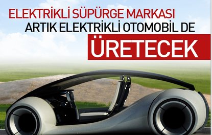 Elektrikli süpürge markası artık elektrikli otomobil de üretecek