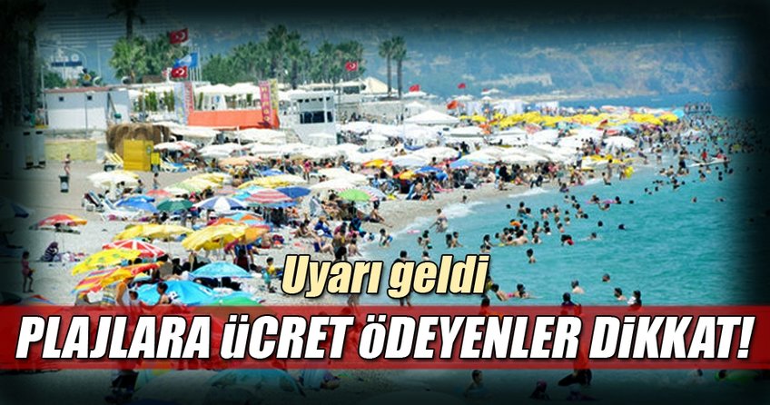 Plajlara ödenen giriş ücretleri tartışma konusu oldu