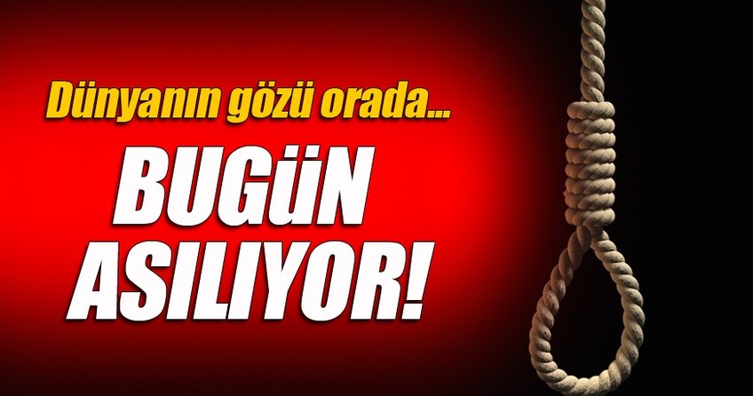 Zeynep, bugün idam ediliyor