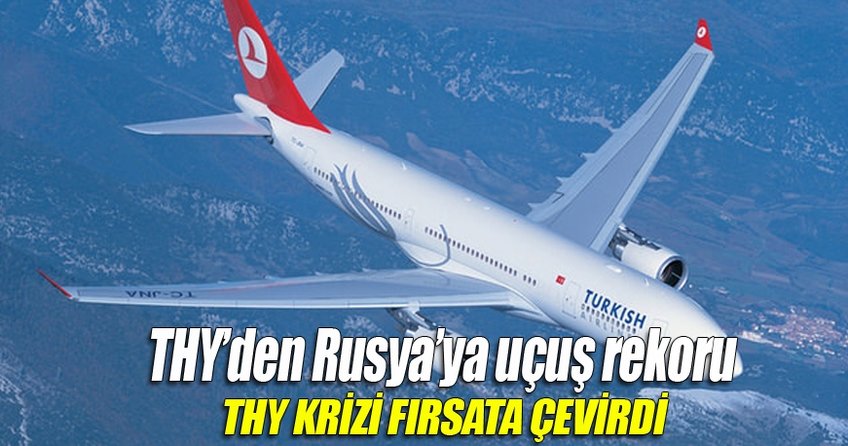 THY'den Moskova'ya uçuş rekoru