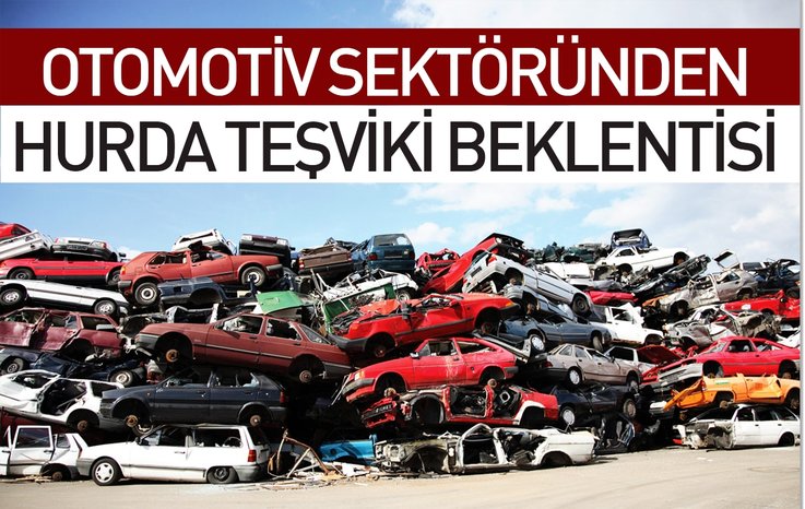 OTOMOTİV SEKTÖRÜNDEN HURDA TEŞVİKİ BEKLENTİSİ