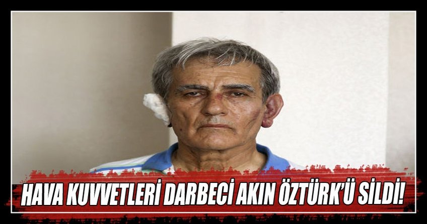 Akın Öztürk ismi Hava Kuvvetleri Komutanlığı'nın sitesinden kaldırıldı