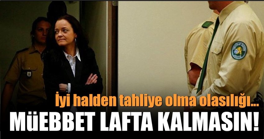 Müebbet lafta kalmasın