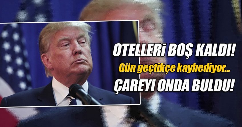 Trump’ın otelleri boş kaldı adını değiştirdi