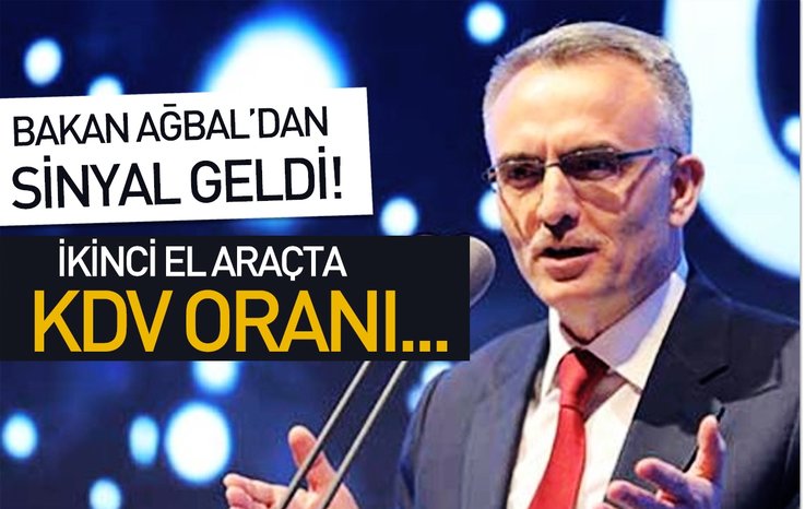 BAKAN AĞBAL'DAN SİNYAL GELDİ! İKİNCİ EL ARAÇTA KDV ORANI...