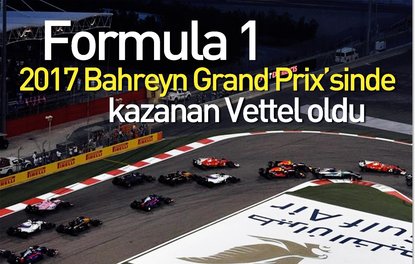 Formula 1 2017 Bahreyn Grand Prix’sinde kazanan Vettel oldu