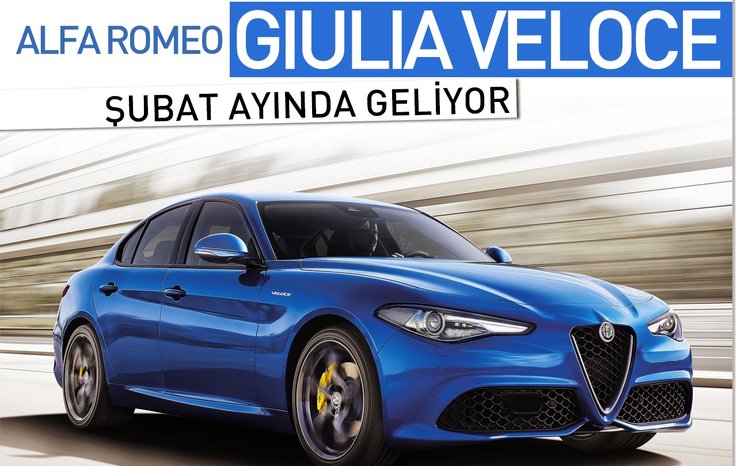 ALFA ROMEO GİULİA VELOCE ŞUBAT AYINDA GELİYOR