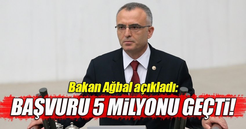 Ağbal: Yapılandırma için başvurular 5 milyonu geçti