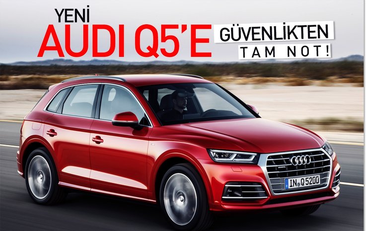 YENİ AUDİ Q5’E GÜVENLİKTEN TAM NOT