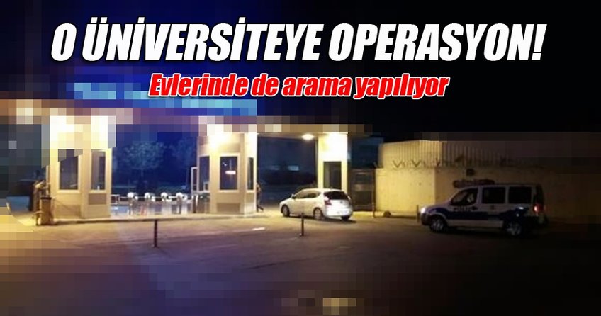 O üniversitede 'Bylock' operasyonu!