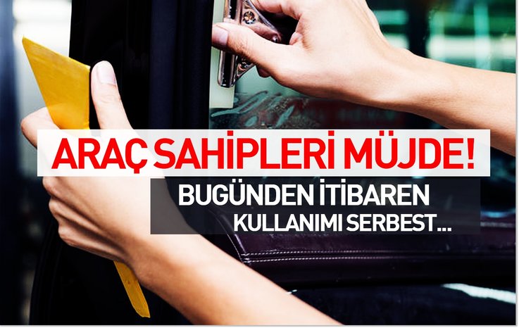 ARAÇ SAHİPLERİ MÜJDE! BUGÜNDEN İTİBAREN KULLANIMI SERBEST…