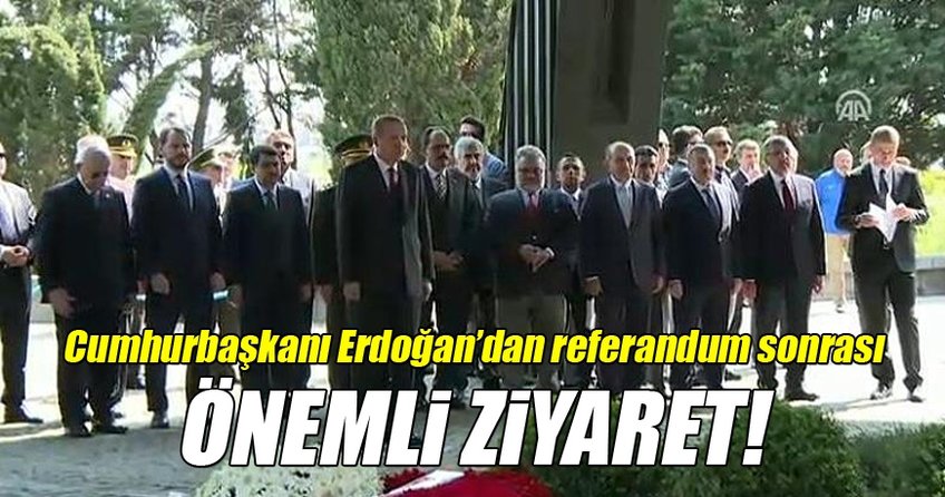 Cumhurbaşkanı Recep Tayyip Erdoğan'dan referandum sonrası önemli ziyaretler