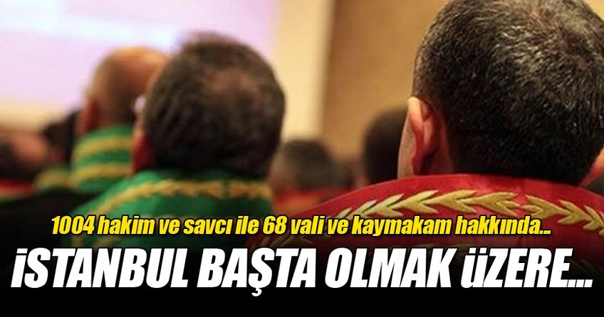 1004 hakim-savcı ile 68 vali-kaymakam hakkında...