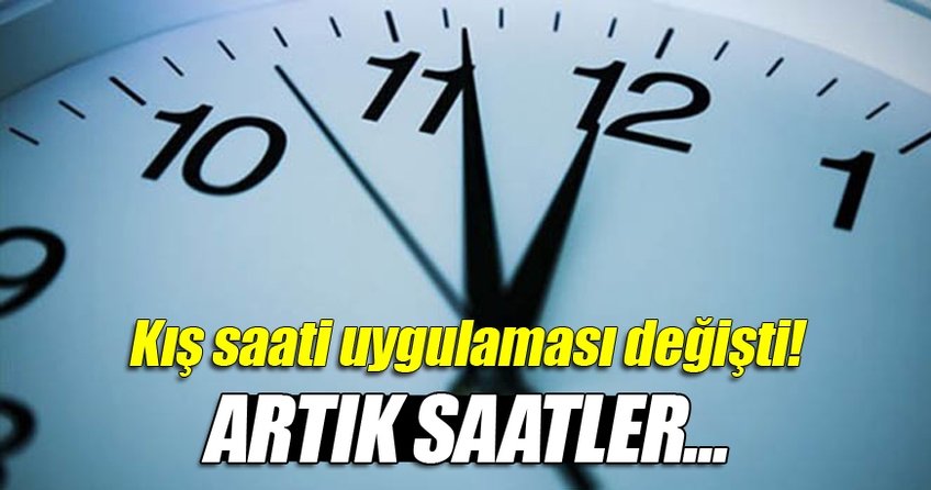 Kış saati uygulamasında değişiklik