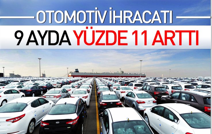 OTOMOTİV İHRACATI 9 AY YÜZDE 11 ARTTI