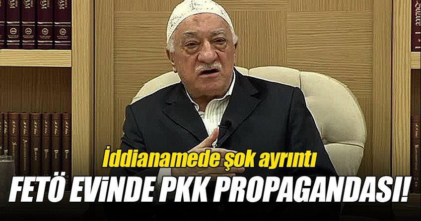 FETÖ evinde PKK propagandası iddiası!