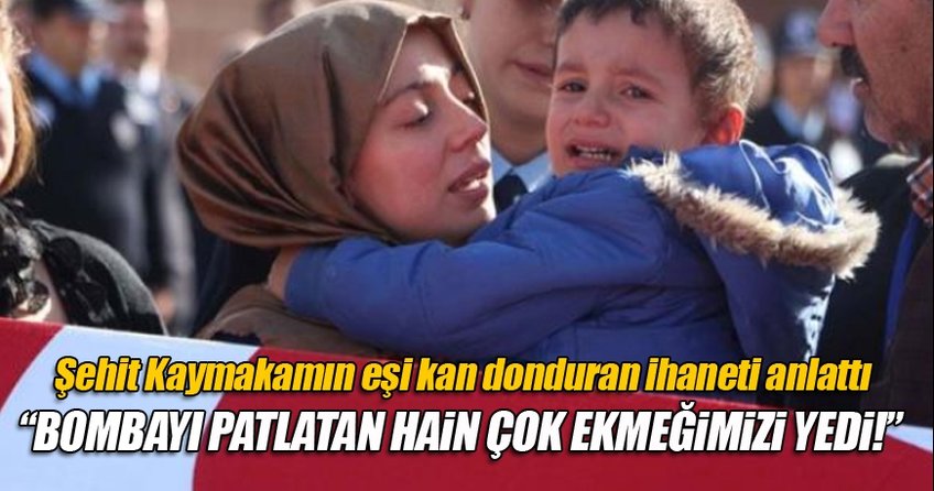 Bombayı patlatan hain çok ekmeğimizi yedi