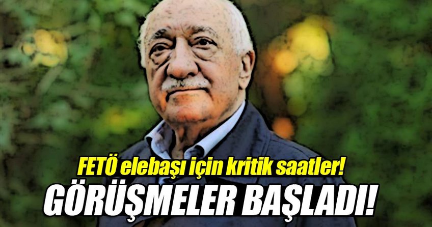 ABD heyetiyle Gülen'in iadesi görüşmeleri başladı