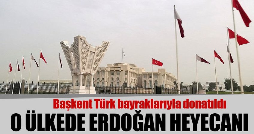 Katar’da başkent Türk bayraklarıyla donatıldı