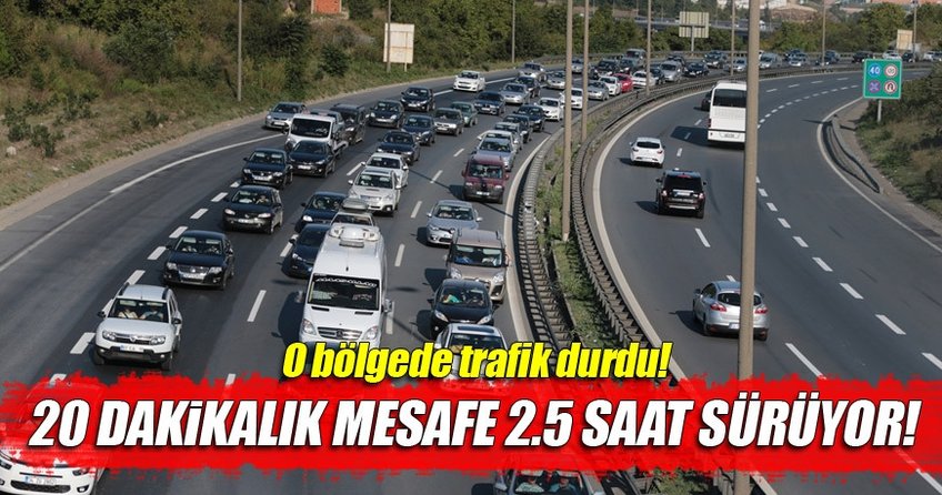 20 dakikalık yol 2,5 saat sürüyor