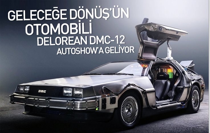 GELECEĞE DÖNÜŞ'ÜN OTOMOBİLİ DELOREAN DMC-12, AUTOSHOW’A GELİYOR