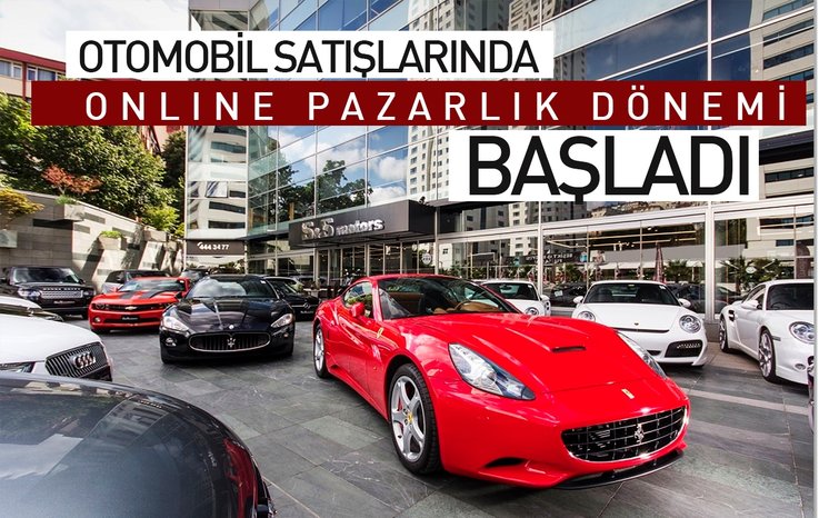 OTOMOBİL SATIŞLARINDA ONLİNE PAZARLIK DÖNEMİ BAŞLADI