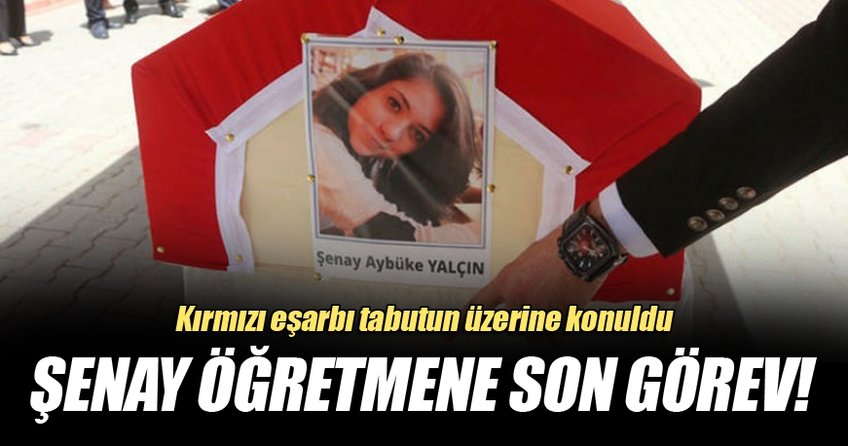 Şenay öğretmene son görev