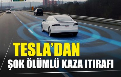 Tesladan şok ölümlü kaza itirafı