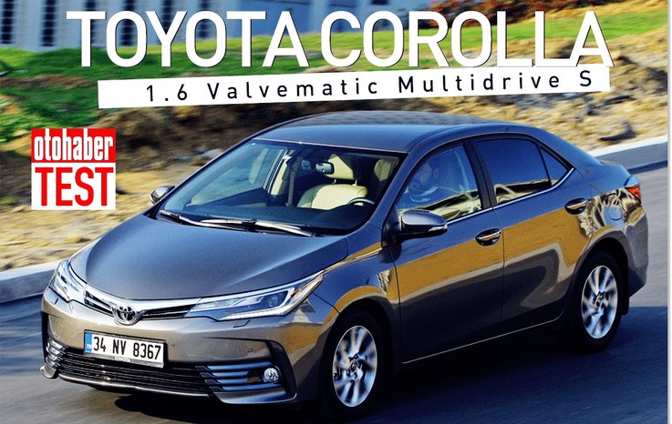TEST · TOYOTA COROLLA 1.6 VALVEMATİC MULTİDRİVE S