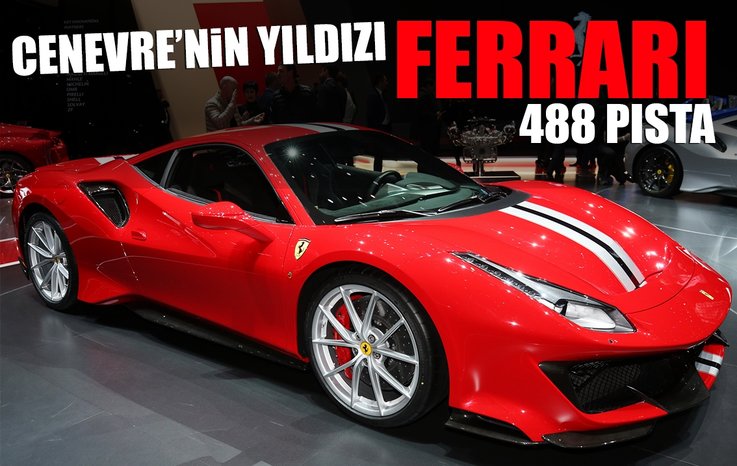 CENEVRE'NİN YILDIZI FERRARİ 488 PİSTA