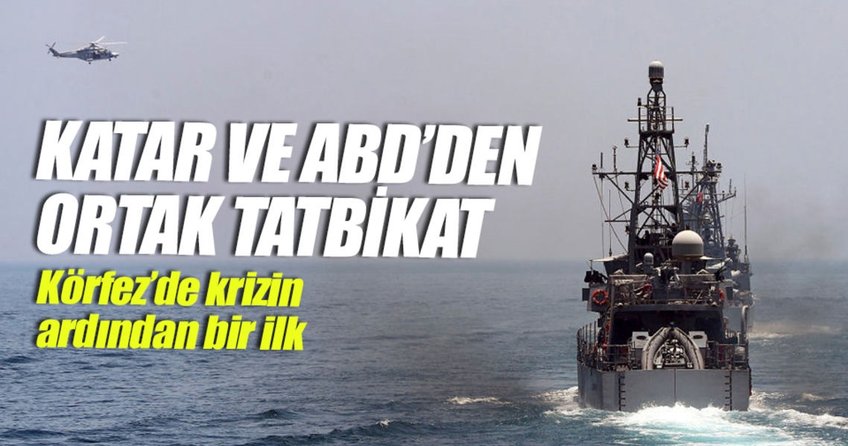 Katar ile ABD ortak tatbikat başlattı
