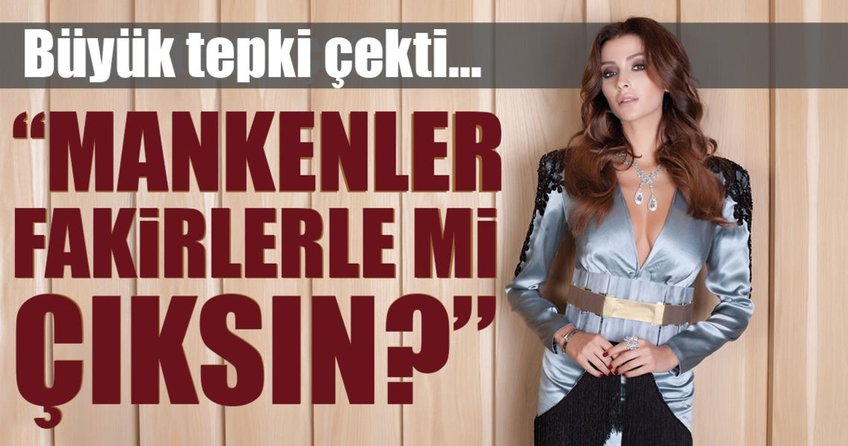 Mankenler fakirlerle mi çıksın?