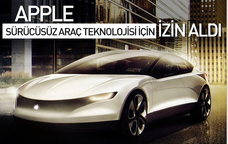 APPLE, SÜRÜCÜSÜZ ARAÇ TEKNOLOJİSİ İÇİN İZİN ALDI